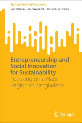 Entrepreneurship and Social Innovation for Sustainability: Focusing on a Haor Region of Bangladesh