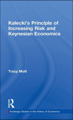 Kalecki's Principle of Increasing Risk and Keynesian Economics