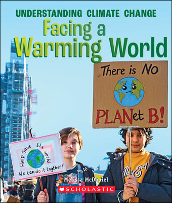 Facing a Warming World (a True Book: Understanding Climate Change)