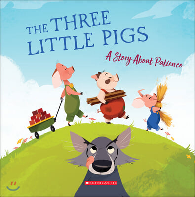 The Three Little Pigs (Tales to Grow By): A Story about Patience