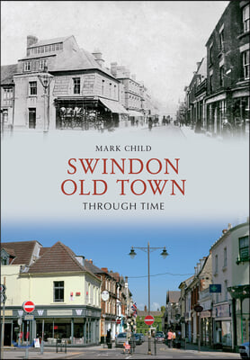 Swindon Old Town Through Time