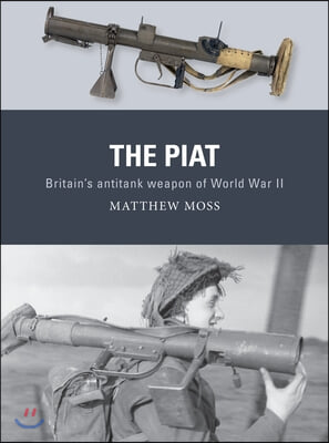 The Piat: Britain&#39;s Anti-Tank Weapon of World War II
