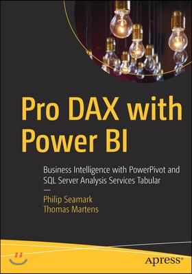 Pro Dax with Power Bi: Business Intelligence with Powerpivot and SQL Server Analysis Services Tabular