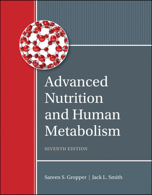 Advanced Nutrition and Human Metabolism + Understanding Normal and Clinical Nutrition, 11th Ed.