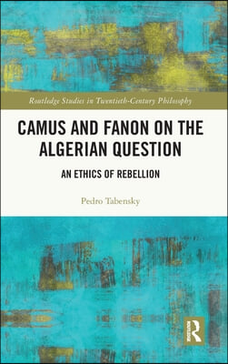 Camus and Fanon on the Algerian Question