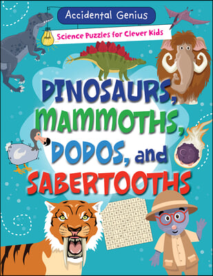 Dinosaurs, Mammoths, Dodos, and Sabertooths