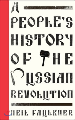 A People&#39;s History of the Russian Revolution