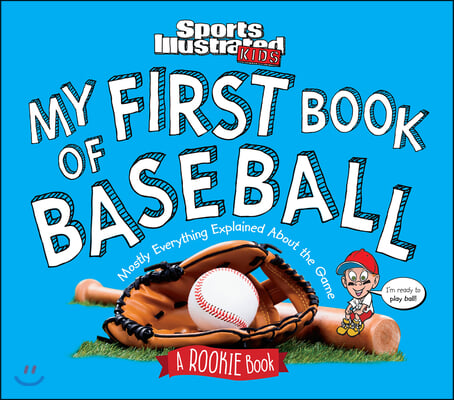 My First Book of Baseball: A Rookie Book (a Sports Illustrated Kids Book)