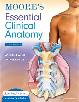 Moore&#39;s Essential Clinical Anatomy