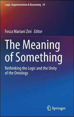 The Meaning of Something: Rethinking the Logic and the Unity of the Ontology