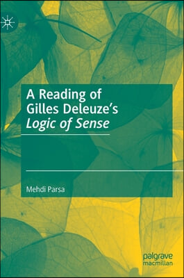 A Reading of Gilles Deleuze's Logic of Sense