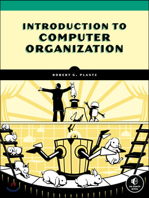 Introduction to Computer Organization: An Under the Hood Look at Hardware and X86-64 Assembly