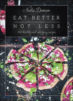 Eat Better Not Less