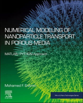 Numerical Modeling of Nanoparticle Transport in Porous Media: Matlab/Python Approach