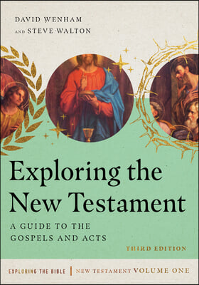 Exploring the New Testament: A Guide to the Gospels and Acts Volume 1