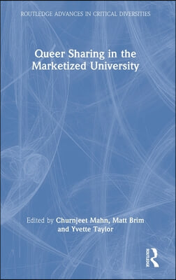 Queer Sharing in the Marketized University