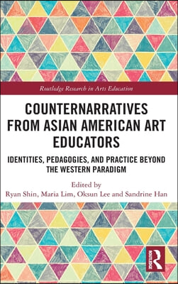 Counternarratives from Asian American Art Educators