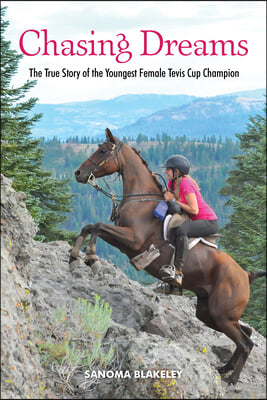 Chasing Dreams: The True Story of the Youngest Female Tevis Cup Champion