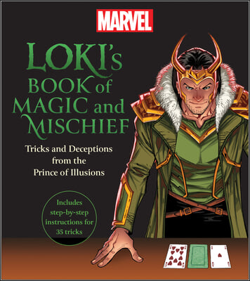 Loki&#39;s Book of Magic and Mischief: Tricks and Deceptions from the Prince of Illusions