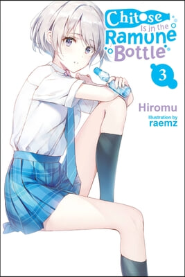 Chitose Is in the Ramune Bottle, Vol. 3: Volume 3