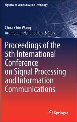 Proceedings of the 5th International Conference on Signal Processing and Information Communications