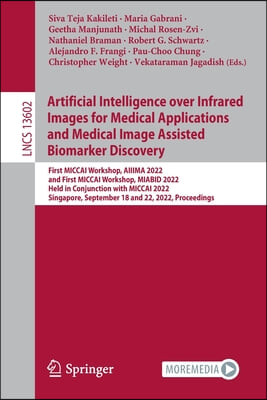 Artificial Intelligence Over Infrared Images for Medical Applications and Medical Image Assisted Biomarker Discovery: First Miccai Workshop, Aiiima 20