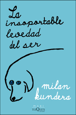 La Insoportable Levedad del Ser / The Unbearable Lightness of Being