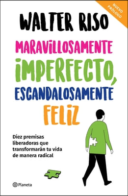 Maravillosamente Imperfecto, Escandalosamente Feliz / Wonderfully Imperfect, Outrageously Happy