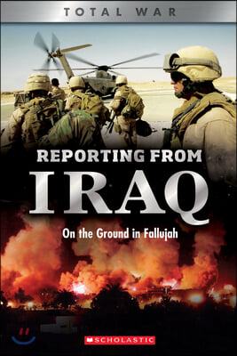 Reporting from Iraq (Xbooks: Total War): On the Ground in Fallujah