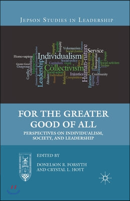 For the Greater Good of All: Perspectives on Individualism, Society, and Leadership