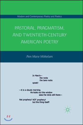 Pastoral, Pragmatism, and Twentieth-Century American Poetry