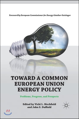 Toward a Common European Union Energy Policy: Problems, Progress, and Prospects