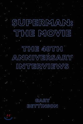 Superman: The Movie: The 40th Anniversary Interviews