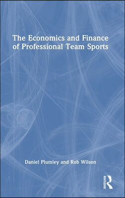 The Economics and Finance of Professional Team Sports