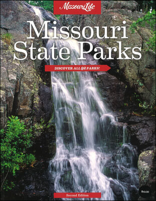 Missouri State Parks: Discover All 92 Parks, Second Edition