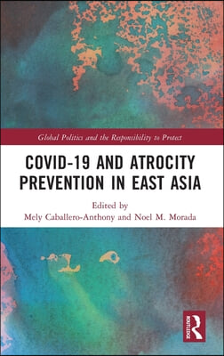 Covid-19 and Atrocity Prevention in East Asia