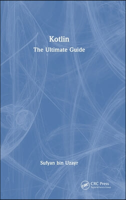 Kotlin: The Ultimate Guide