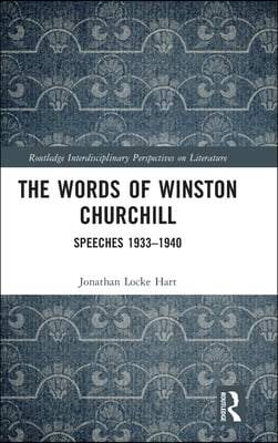 The Words of Winston Churchill: Speeches 1933-1940