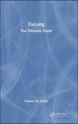 Golang: The Ultimate Guide