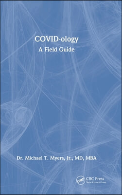 COVID-ology: A Field Guide