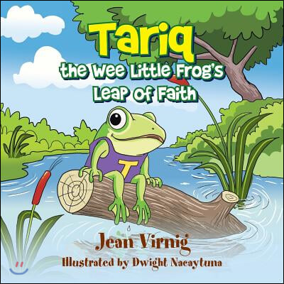 Tariq the Wee Little Frog's Leap of Faith