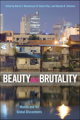 Beauty and Brutality: Manila and Its Global Discontents