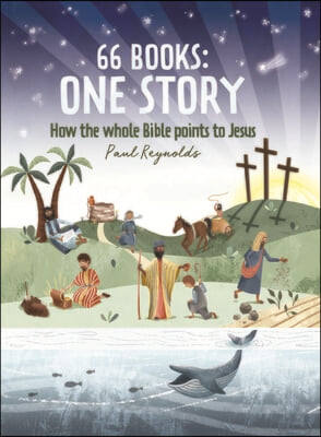 66 Books: One Story: A Guide to Every Book of the Bible