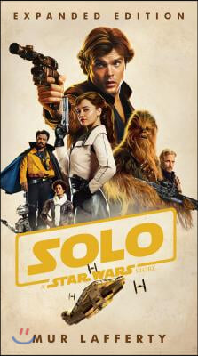 Solo: A Star Wars Story: Expanded Edition