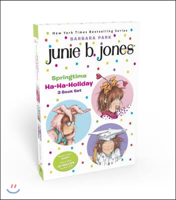 Junie B. Jones Springtime Ha-Ha-Holiday Set: Junie B. Jones and the Mushy Gushy Valentime; Junie B. Jones Dumb Bunny; Junie B. Jones Is a Graduation G
