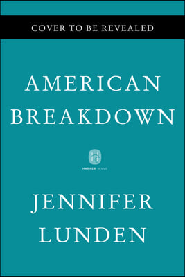 American Breakdown: Our Ailing Nation, My Body&#39;s Revolt, and the Nineteenth-Century Woman Who Brought Me Back to Life