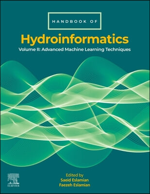 Handbook of Hydroinformatics: Volume II: Advanced Machine Learning Techniques