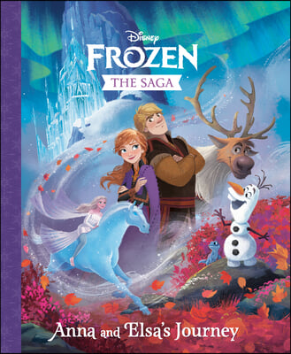 The Frozen Saga: Anna and Elsa&#39;s Journey (Disney Frozen)