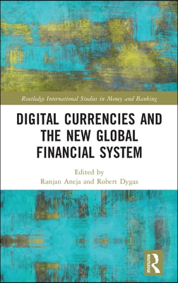 Digital Currencies and the New Global Financial System