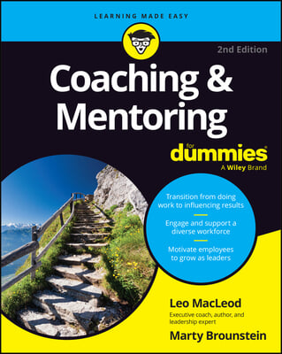 Coaching &amp; Mentoring for Dummies